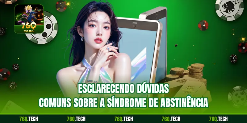 Esclarecendo dúvidas comuns sobre a síndrome de abstinência