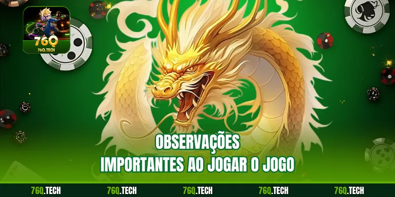Observações importantes ao jogar o jogo