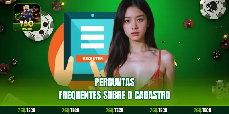 Perguntas frequentes sobre o cadastro