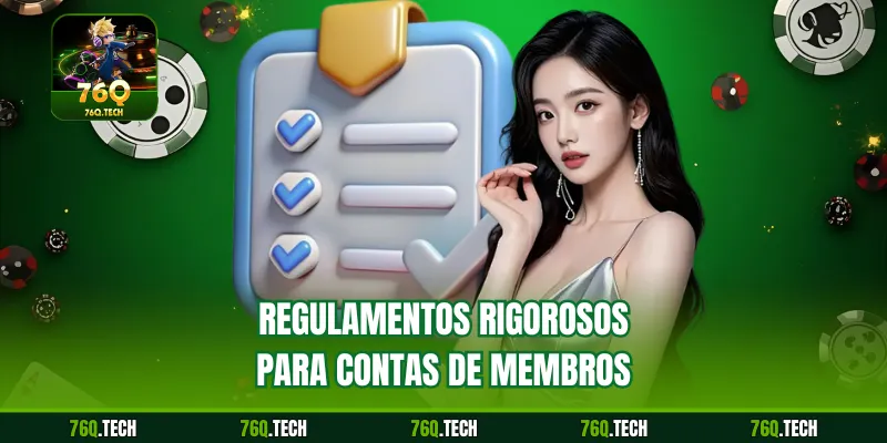 Regulamentos rigorosos para contas de membros