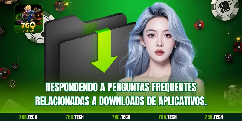 Respondendo a perguntas frequentes relacionadas a downloads de aplicativos