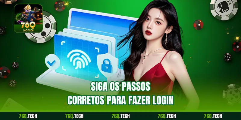 Siga os passos corretos para fazer login