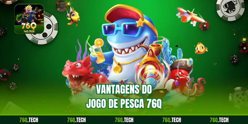 Vantagens do Jogo de pesca 76q